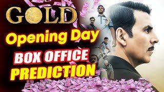 GOLD Opening Day Collection | Box Office Prediction | Akshay Kumar, Mouni Roy