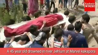 A 45 year old drowned in river Jehlum at Marvel kakapora in pulwama