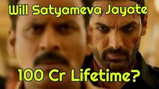 Will Satyameva Jayate Cross 100 Crores Lifetime ?