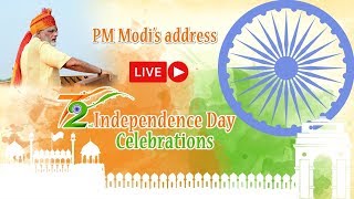 72nd Independence Day Celebrations – PM Modi’s address to the Nation from Red Fort - 15 August 2018