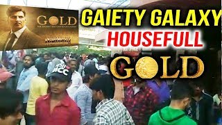 GOLD Movie Housefull In Gaiety Galaxy | Akshay Kumar, Mouni Roy