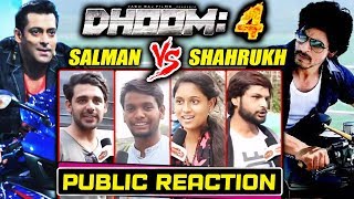 DHOOM 4 | Salman Khan Vs Shahrukh Khan | Who Is BEST | Public Reaction