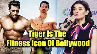 Tiger Shroff Is The Fitness Icon Of Bollywood Says Sushmita Sen