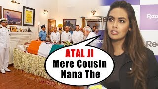 Atal Bihari Vajpayee Mere Cousin Nana The, Says Esha Gupta