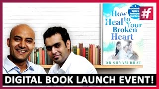 How to Heal Your Broken Heart By Dr.Shyam Bhat - Book Launch