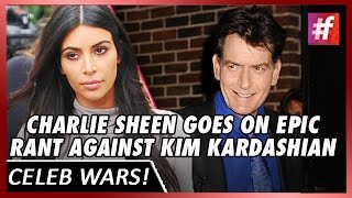 fame hollywood -​​ Charlie Sheen Goes on Epic Rant Against Kim Kardashian