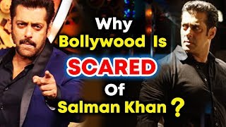 Why Bollywood Is SCARED Of Salman Khan?