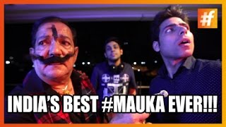 INDIA’S BEST #MAUKA EVER!!!