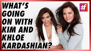 #fame hollywood -​​ What's going on with Kim and Khloe Kardashian?