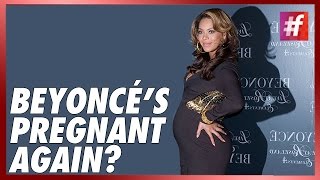#fame hollywood -​​ Beyoncé's Pregnant Again?