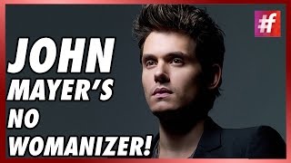 fame hollywood -​​ John Mayer Denies Being A Womanizer