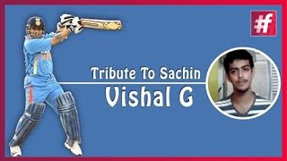 fame cricket -​​ Tribute to Sachin Tendulkar  - Vishal G