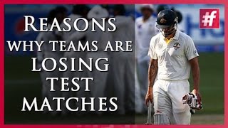 fame cricket -​​ Reasons Why Teams are Losing Test Matches