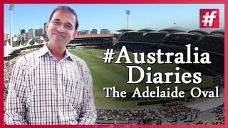 fame cricket Australia Diaries with Harsha Bhogle - The Adelaide Oval