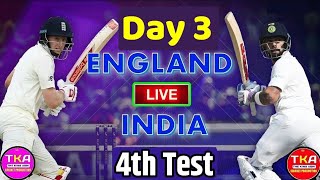 INDIA Vs ENGLAND 4th Test Day 3 Live Streaming Match Video & Highlights | 1 Sep 2018