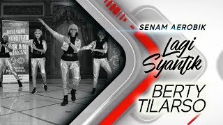 Senam Aerobik Berty Tilarso Lagi Syantik Siti Badriah