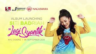 Album Lagi Syantik Siti Badriah Launching di KFC