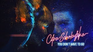 Citra Scholastika - You Don't Have To Go (Official Music Video)