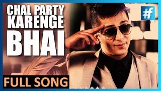 Latest Hindi Song - Chal Party Karenge Bhai - King Maddy | Full Song