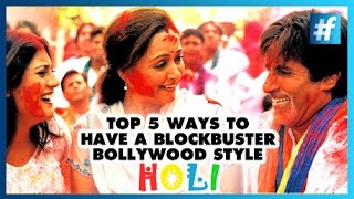 5 Ways to Celebrate BLOCKBUSTER Bollywood style HOLI - Aao List Kare