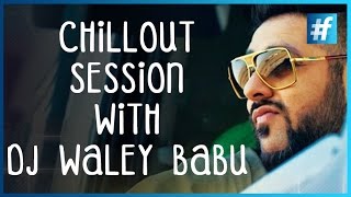 Chillout Session With Badshah