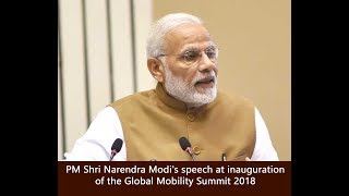 PM Shri Narendra Modi's speech at inauguration of the Global Mobility Summit 2018