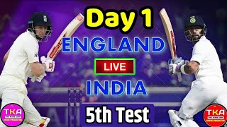 India Vs England 5th Test Day 1 Live Streaming Match Video & Highlights | 7 Sep 2018