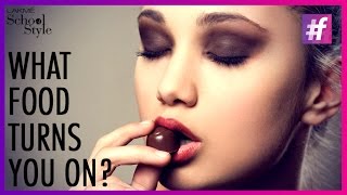 What Food Turns You On? | fame School Of Style