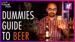 Dummies Guide To Beer | Aneesh Bhasin | fame School Of Style