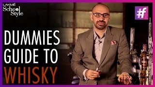 Dummies Guide To Whisky | Aneesh Bhasin | fame School Of Style