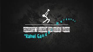 Congress's Slogan for Bharat Bandh "Rahul Gandhi Murdabad, Narendra Modi Zindabad"