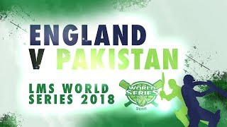 England v Pakistan | LMS Chester World Series 2018 | Day 5