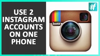 How To Use 2 Instagram Accounts On One Phone in 5 Steps