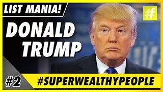 Donald Trump | 5 Super Wealthy People We Want To Be Just Like