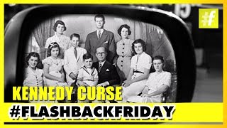 The Kennedy Curse | Flashbackfriday