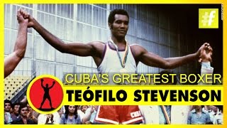 Teófilo Stevenson Cuba's Greatest Boxer (Muhammad Ali - Fighting Spirit)