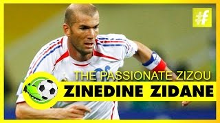 The Passionate Zizou | Zinedine Zidane Zizou The Great