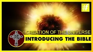 Introducing The Bible | Creation of the Universe