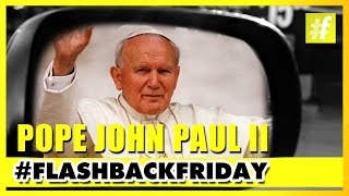 Pope John Paul II - The Great Catholic Saint | FlashbackFriday
