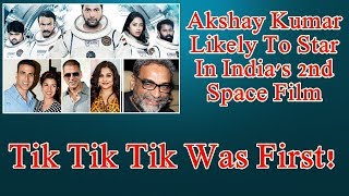 Akshay Kumar Vidya Balan And Nimrat Kaur Likely To Work In India's 2nd Space Film After Tik Tik Tik