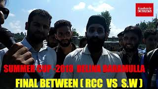 #Summer Cup -2018 Delina Baramulla  Final between (RCC VS S.W) Report By Umar Rashid and Adil Dar.