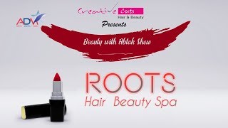 Episode : 2 | Beauty With Abtak Show |Roots Hair & Beauty Spa