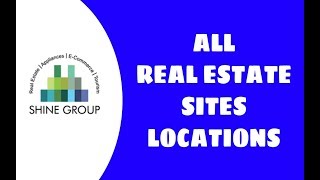 SVC || SHINE GROUP - ALL REAL ESTATE SITES LOCATIONS