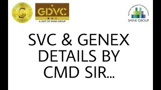 SVC & GENEX DETAILS BY CMD SIR...