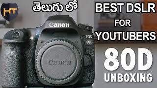Best DSLR for youtubers | Canon 80d Unboxing Telugu