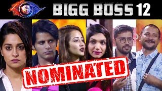 SHOCKING! Bigg Boss 12 NOMINATED Contestants | Dipika, Karanvir, Romil - Nirmal, Roshmi - Kriti