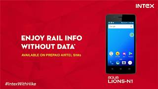 No data? No problem! Check Rail info without data with Intex Aqua N1 through 'TOTAL - built by Hike’