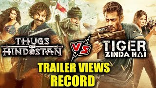 Thugs Of Hindostan Vs Tiger Zinda Hai TRAILER VIEWS Record | Aamir Khan vs Salman Khan