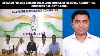 Goa Speaker's rejection of notice for his removal illegal:Cong