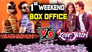 Andhadhun Vs Loveyatri | 1st Weekend Box Office | Ayushmann Khurrana Vs Aayush Sharma